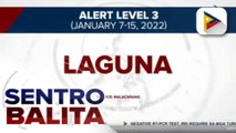 Laguna, isasailalim na rin sa Alert Level 3 simula bukas; Panukalang paggamit ng COVID-19 antigen self-test kits, pinag-aaralan ng pamahalaan