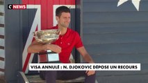 Visa annulé : Novak Djokovic dépose un recours