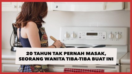 20 Tahun Tak Pernah Masak, Seorang Wanita Tiba-Tiba Buat Hal ini, Satu Keluarga Kaget