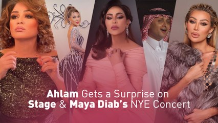 Ahlam Gets a Surprise on Stage & Maya Diab’s NYE Concert
