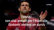 Tennis : son visa annulé par l'Australie, Djokovic obtient un sursis