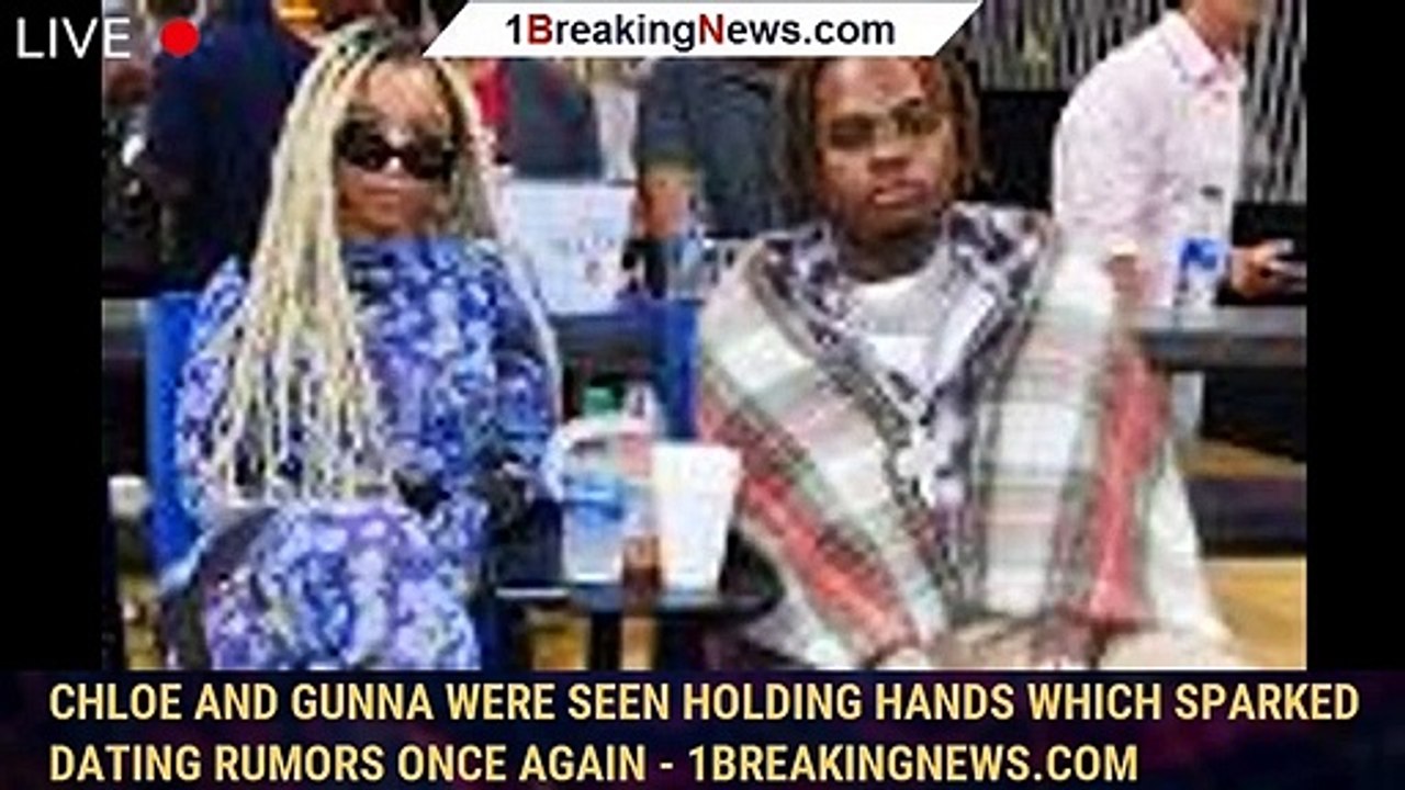 Chlöe and Gunna Spotted Out Holding Hands