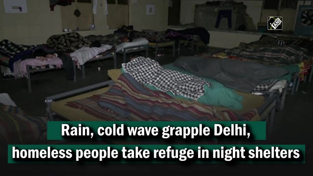 Rain, cold wave grapple Delhi; homeless people take refuge in night shelters