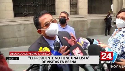 Abogado de Pedro Castillo: "El presidente no tiene una lista de visitas en Breña"