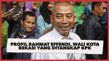 Profil Rahmat Effendi, Wali Kota Bekasi yang Ditangkap KPK