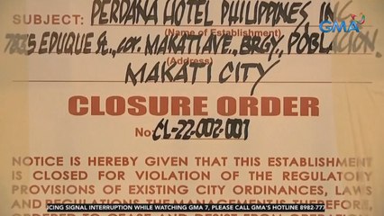 Berjaya hotel, giniit na walang legal na basehan ang pagsasara, pero ayon sa Makati LGU, inaksyunan lang nila ang utos ng DOT