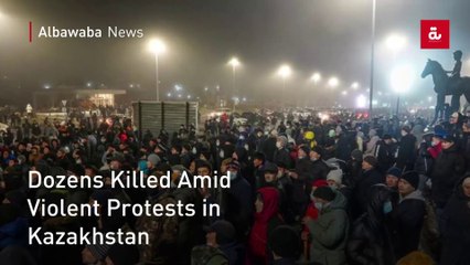 Dozens Killed Amid Violent Protests in Kazakhstan