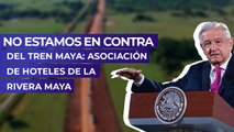 No estamos en contra del Tren Maya: Asociación de Hoteles de la Rivera Maya