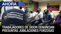 Trabajadores de Sidor denuncian presuntas jubilaciones forzosas - #06Ene - Ahora