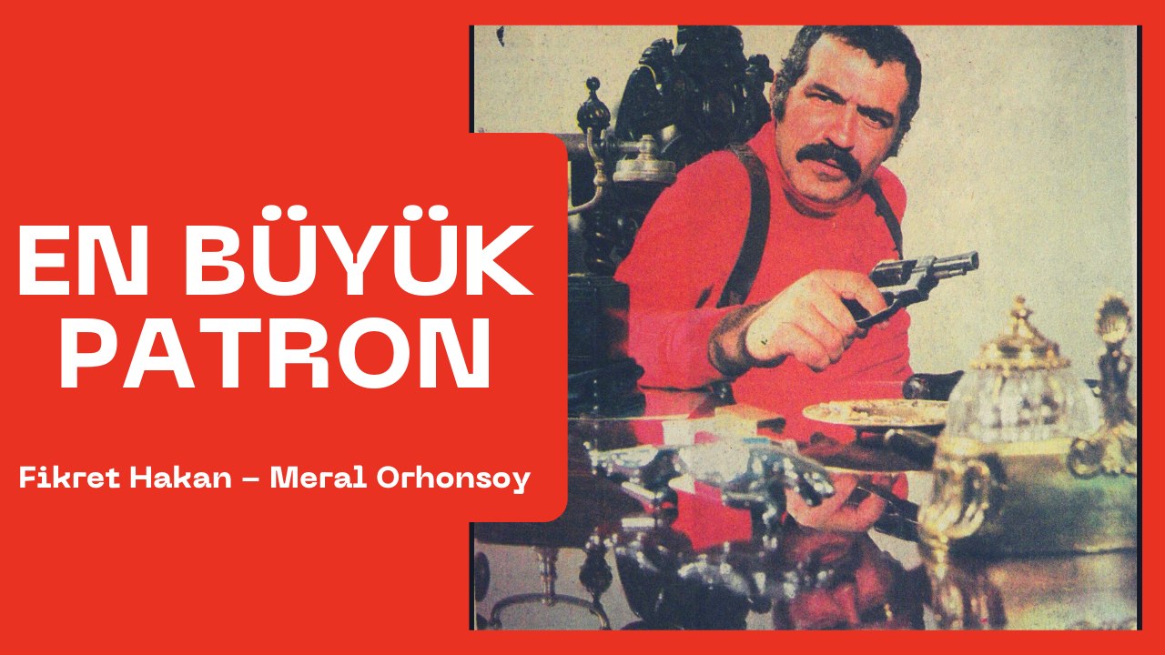 En Büyük Patron - Fikret Hakan & Meral Orhonsay