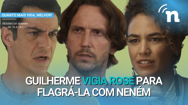 Quanto Mais Vida, Melhor!: Guilherme surta de ciúme e arma contra Neném e Rose