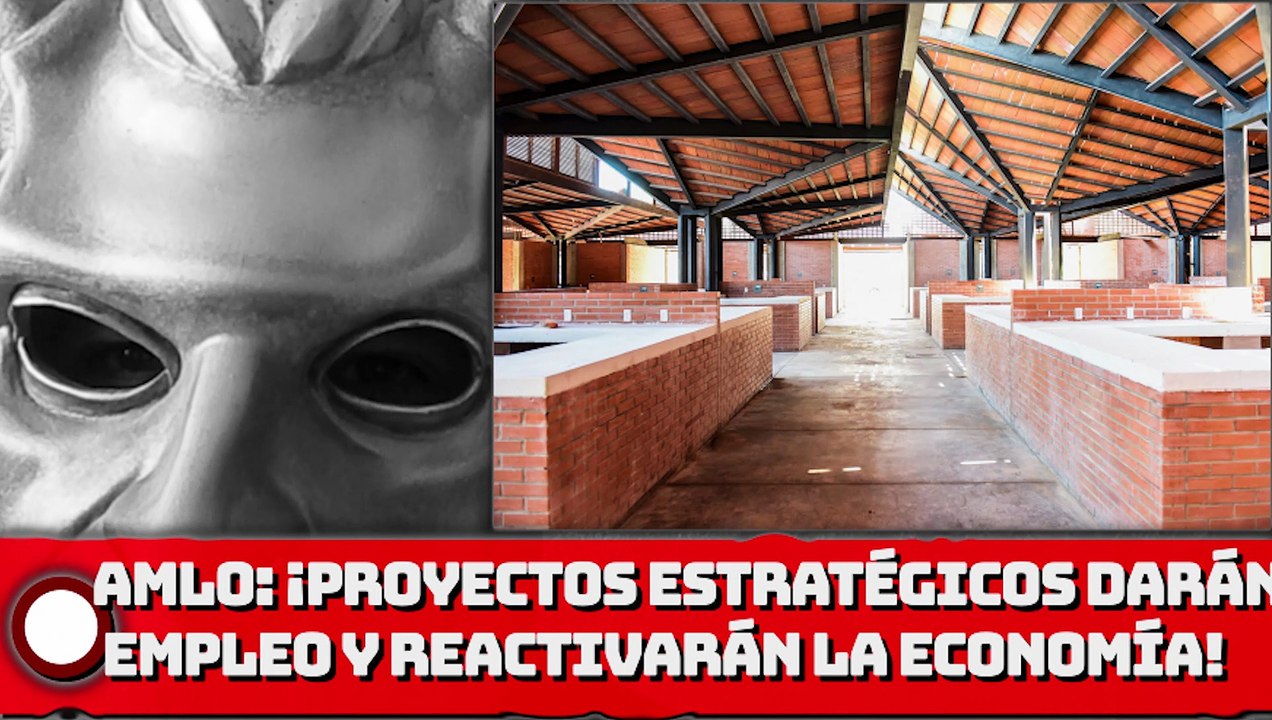 AMLO: ¡Proyectos estratégicos fomentarán empleo y reactivarán economía tras crisis!