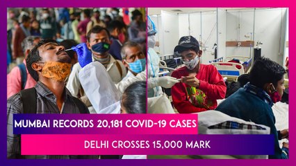 Covid-19 Numbers: Mumbai Reports 20,181 Cases, Delhi At More Than 15,000