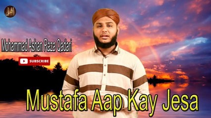 _Mustafa Aap Kay Jesa_ | HD Video |Naat _|  Mohammad Ashan Raza Qadari