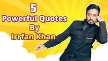 5 Powerful Irrfan Khan Quotes On His Birth Anniversary
