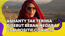 Ashanty Tak Terima Disebut Jadi Beban Negara usai Positif Covid-19 Sepulang Liburan dari Turki