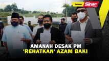 Amanah desak PM 'rehatkan' Azam Baki