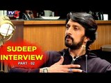 Pailwaan Kiccha Sudeep's Exclusive Interview Part-02 | Pailwan | TV5 Kannada