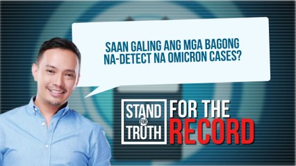 Saan galing ang mga bagong na-detect na Omicron cases? | Stand for Truth