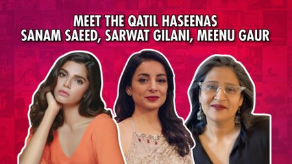 Sanam Saeed, Sarwat Gilani & Meenu Gaur Celebrate the Unapologetic Side Of Women l Qatil Haseenaon Ke Naam l Zee 5