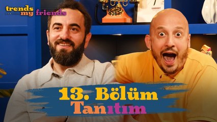 Trends My Friends 13. Bölüm Tanıtımı | Konuk: Cem Gelinoğlu