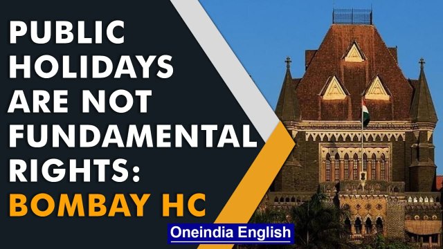 Bombay HC says Public holidays are not ‘Fundamental Right’, need to reduce them| Oneindia News