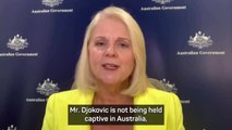 Djokovic 'not being held captive' - Australian Home Affairs Minister