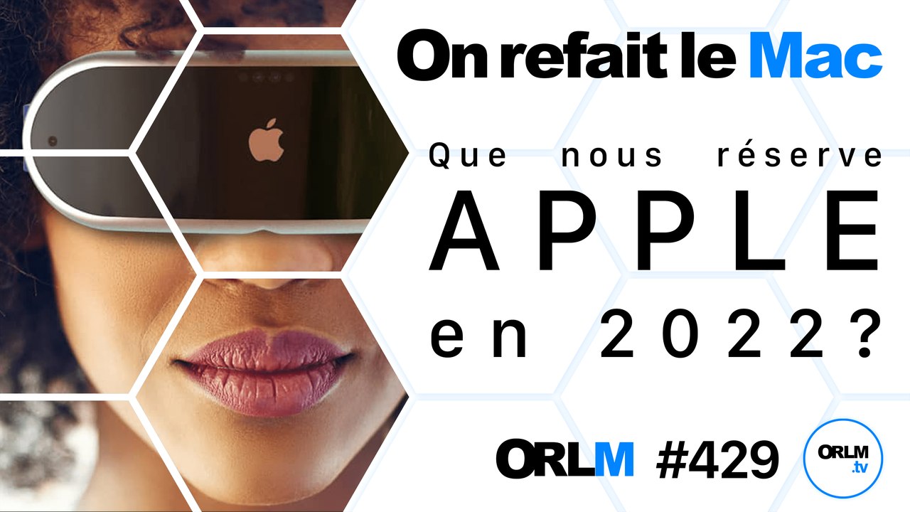 Que nous réserve Apple en 2022 ?⎜ORLM-429