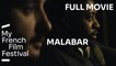 MALABAR | FULL MOVIE | MyFrenchFilmFestival 2022 