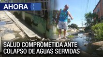 Salud comprometida ante colapso de aguas servidas #Carabobo - #07Dic - Ahora