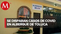Reportan un brote de covid-19 en albergue ubicado en Toluca