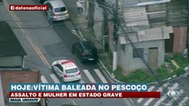 Uma mulher foi baleada no pescoço durante um assalto em São Paulo. Ela foi socorrida ao PS São Luiz em estado grave e passa por atendimento. #BrasilUrgente