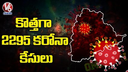 Telangana Records 2295 New Corona Cases In Last 24 Hours_ V6 News