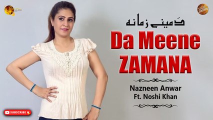 Pashto New Song 2022 | Da Meene Zamana | Nazneen Anwar | Noshi Khan | Spice Media