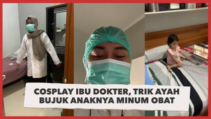 Rela Cosplay Ibu Dokter, Trik Ayah Bujuk Anaknya untuk Minum Obat ini Buat Publik Tertawa