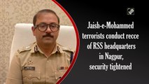 Jaish-e-Mohammed terrorists conduct recce of RSS headquarters in Nagpur, security tightened