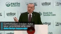Cumhurbaşkanı Erdoğan: Kültür sanat birikimimize sahip çıkıp daha ileriye taşıyacağız