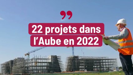 22 projets dans l Aube en 2022