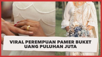 Viral Perempuan Pamer Buket Uang Puluhan Juta, Ukurannya Bikin Kaget