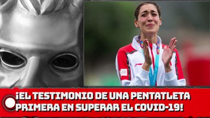 ¡Testimonio de una pentatleta mexicana, primera en superar el COVID-19!