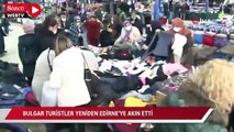 Bulgar turistler yeniden Edirne’ye akın etti