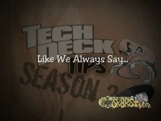Tech Deck Tips [Season 2] Episode 12