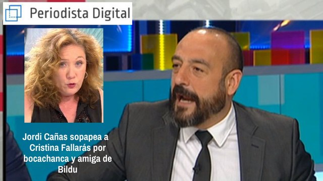 Cuando Jordi Cañas sopapeó a Cristina Fallarás por 'bocachancla' y amiga de Bildu