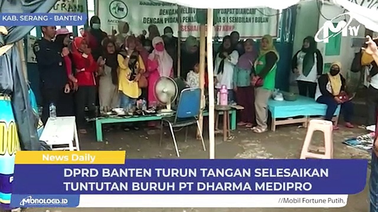 DPRD BANTEN TURUN TANGAN SELESAIKAN SOAL BURUH PT. DHARMA MEDIPRO - MonologisTV