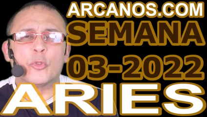 ARIES - Horóscopo ARCANOS.COM 9 al 15 de enero de 2022 - Semana 03