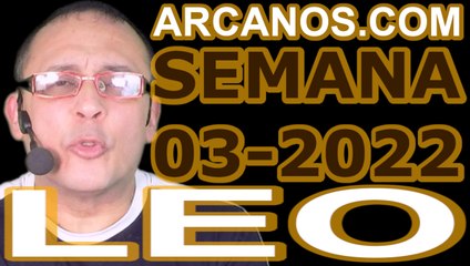 LEO - Horóscopo ARCANOS.COM 9 al 15 de enero de 2022 - Semana 03