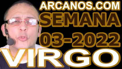 VIRGO - Horóscopo ARCANOS.COM 9 al 15 de enero de 2022 - Semana 03