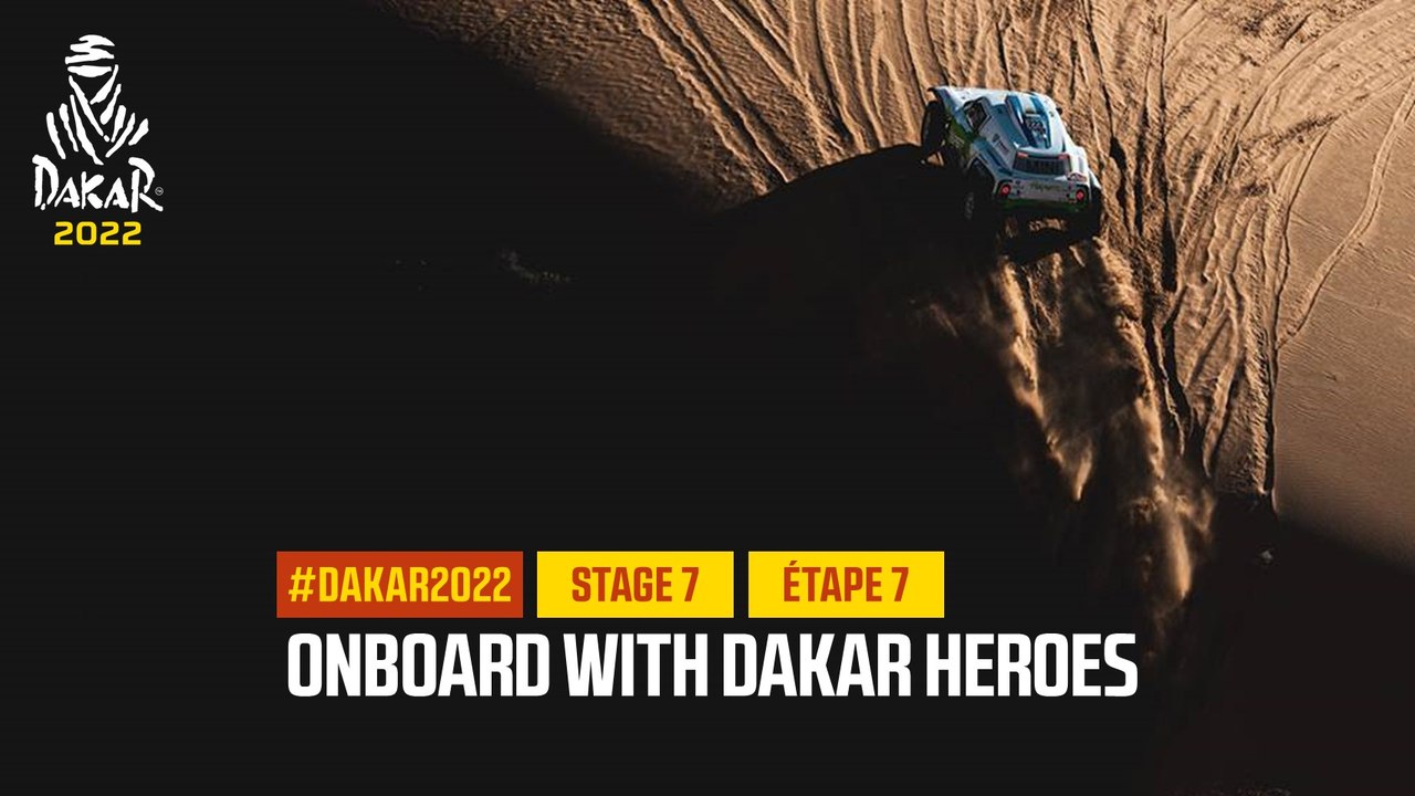 Onboard with Dakar Heroes - Étape 7 / Stage 7 - #Dakar2022