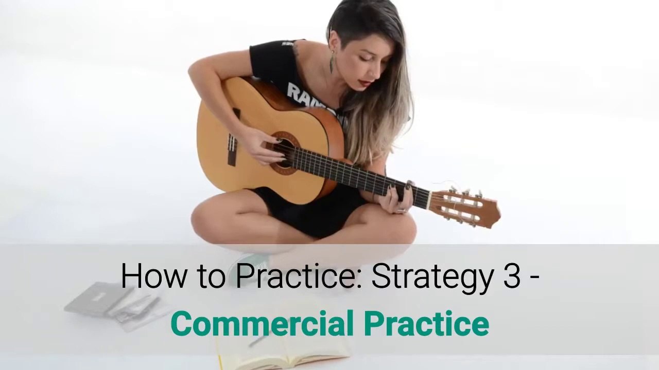 How to Practice_ Strategy 3 - Commercial Practice
