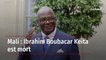 Mali : Ibrahim Boubacar Keïta est mort